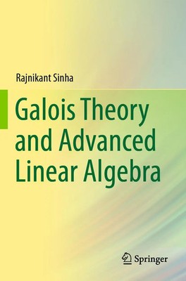 Galois Theory and Advanced Linear Algebra Rajnikant Sinha Taschenbuch ix 2021
