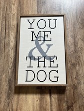 You, Me  The Dog Wooden Sign 12 x 18