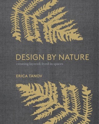 Design by Nature: Creating Layered, Lived-in Spaces Inspired by the Natural Worl