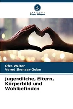 Jugendliche, Eltern, Krperbild und Wohlbefinden by Ofra Walter Paperback Book