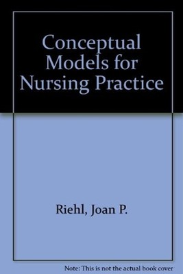 Conceptual Models for Nursing Practice Paperback Roy Riehl