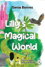 Lilly's Magical World - Paperback NEW Benros, Sonia 30/11/2023