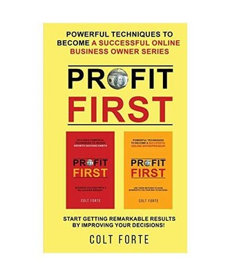 Profit First: Powerful Techniques to Become a Successful Online Business Owner S