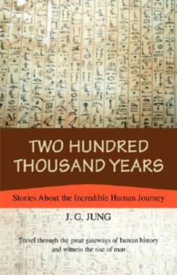 Two Hundred Thousand Years: Stories About The Incredible Human Journey
