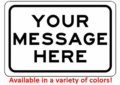 New Custom Sign With Your Text Personalized 12'' x 8'' Aluminum Sign Will Not Rust