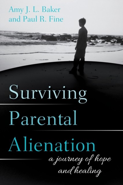 Surviving Parental Alienation by LCSW, Paul R. Fine (Paperback Book)