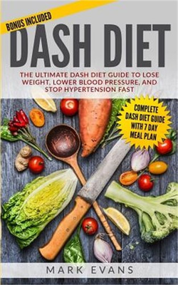 #ad DASH Diet: The Ultimate DASH Diet Guide to Lose Weight Lower Blood Pressure an $19.58