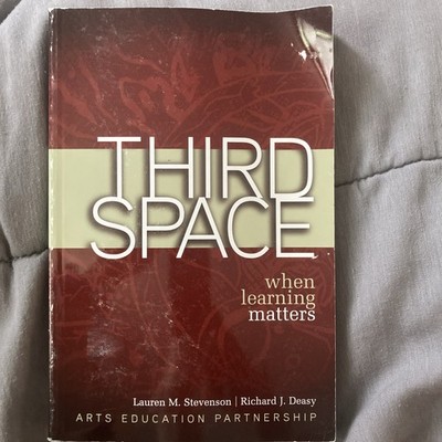 THIRD SPACE: WHEN LEARNING MATTERS By Lauren M. Richard J. Deasy Stevenson *VG+*