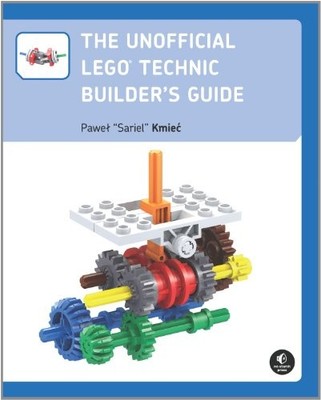 The Unofficial LEGO Technic Builder's Guide by Kmiec, Pawel Sariel 1593274343