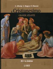 Il Cristianesimo. Grande Atlante. Le dottrine (Volume 3) - AA.VV. [2006]