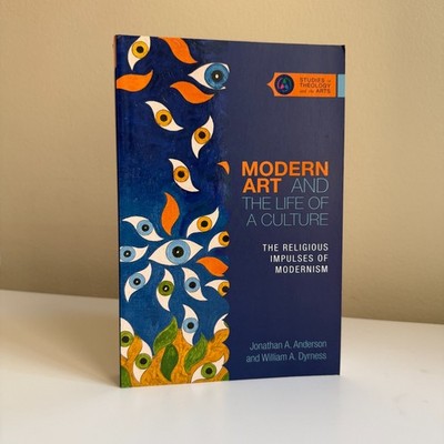 Modern Art and the Life of a Culture - The Religious Impulses of Modernism: Used