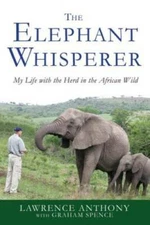 The Elephant Whisperer: My Life with the Herd in the African Wild - VERY GOOD