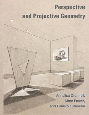 Annalisa Crannell Marc Frantz Fumiko Fu Perspective and Projective Ge (Hardback)