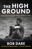 The High Ground | From A Boy To Soldier, From A Soldier To A Man | Bob Dare