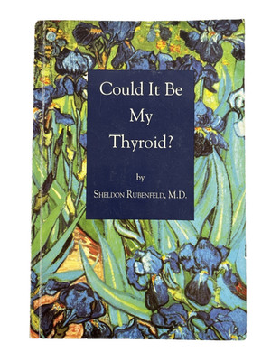 Could It Be My Thyroid? by Sheldon Rubenfeld, M.D.