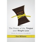 The Power of the Tongue and Weight Loss: Break the Obesity Stronghold by Don Williams (Paperback, 2013)