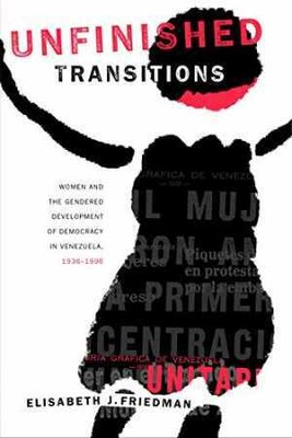 Unfinished Transitions: Women and the - Paperback, by Friedman Elisabeth - New
