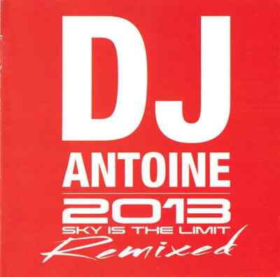 2xCD DJ Antoine 2013 Sky Is The Limit Remixed NEW OVP X-Energy Records