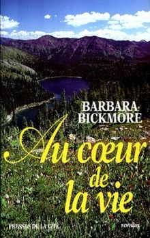 Au coeur de la vie von Bickmore, Barbara | Buch | Zustand gut