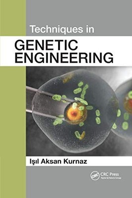 Techniques in Genetic Engineering by Isil Aksan Kurnaz 9780367658816 NEW