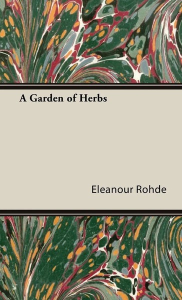 A Garden Of Herbs | Eleanour Sinclair Rohde | Buch | Gebunden | Englisch | 2008-image