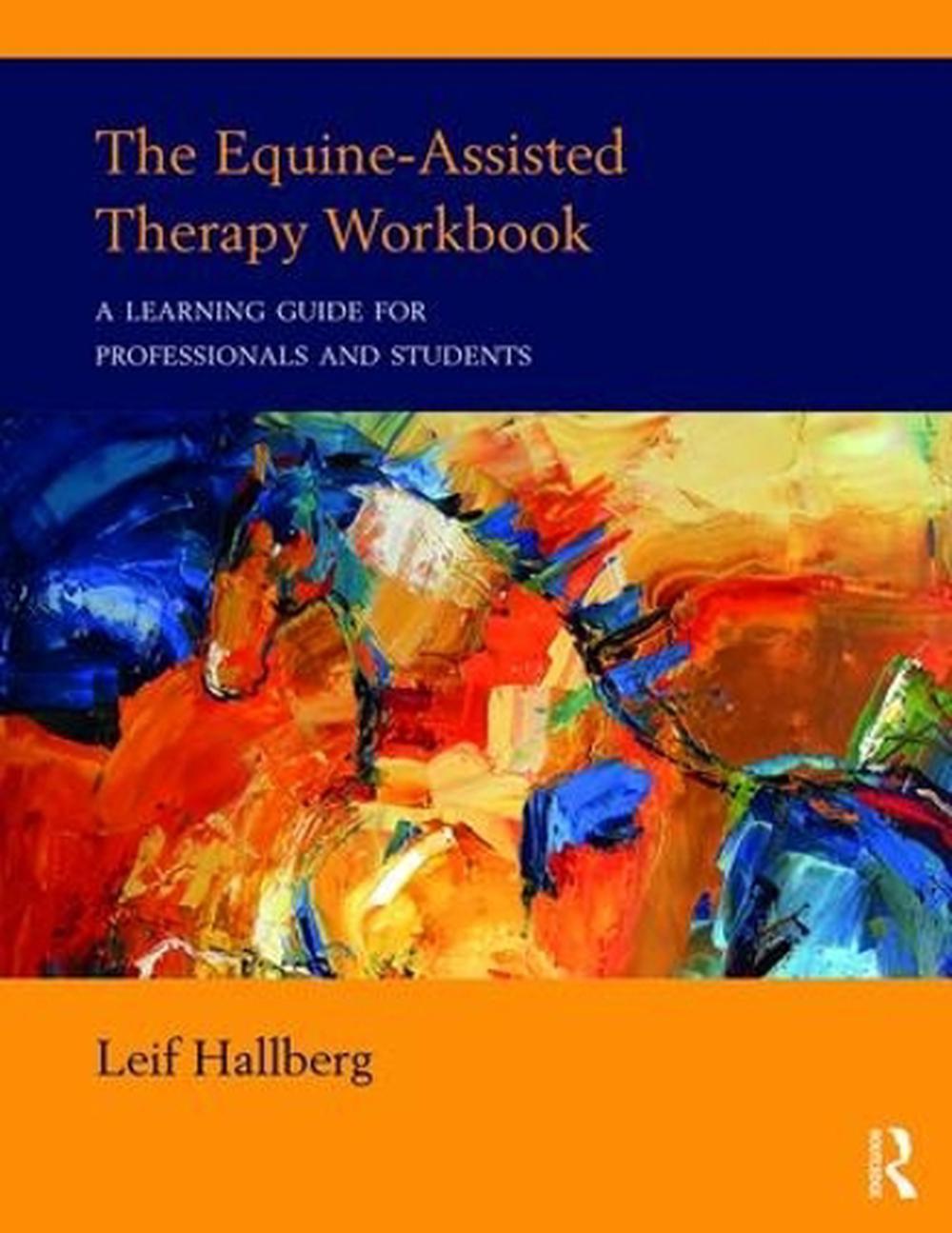 The EquineAssisted Therapy Workbook A Learning Guide for