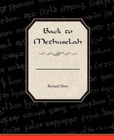 Bernard Shaw | Back To Methuselah | Taschenbuch | Englisch (2009) | Book Jungle
