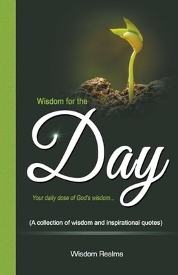 Wisdom for the Day (Your Daily Dose of God's Wisdom) -  NEW Wisdom Realms 2023-1