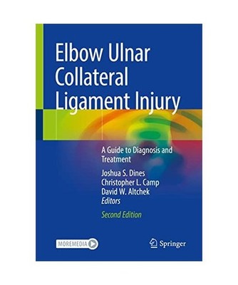 Elbow Ulnar Collateral Ligament Injury: A Guide to Diagnosis and Treatment: A Gu