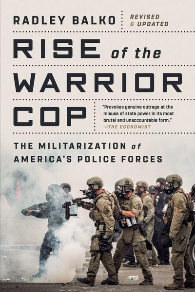 Rise Of The Warrior Cop | The Militarization Of America's Police Forces | Balko-image