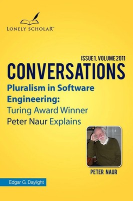 Pluralism in Software Engineering Turing Award Winner Peter Naur Explains Buch