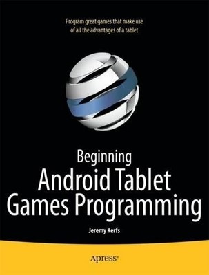 Beginning Android Tablet Games Programming - 9781430238522