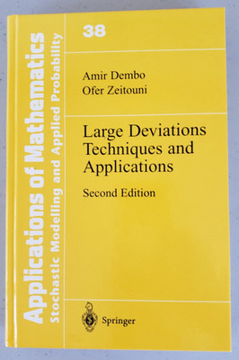 Large Deviations Techniques and Applications 2nd Ed.  Amir Dembo, Ofer Zeitouni