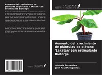 Alminda Fernandez (U. A.) | Aumento Del Crecimiento De PláNtulas De PláTano...
