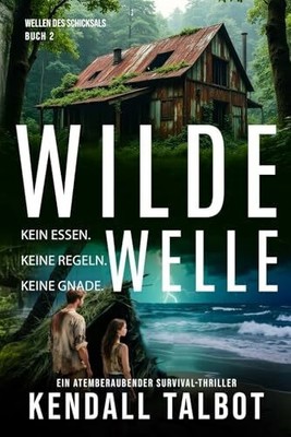 Wilde Welle: Ein post-apokalyptischer Thriller Buch Independently published