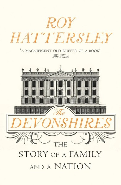 The Devonshires | The Story Of A Family And A Nation | Roy Hattersley | Englisch-image
