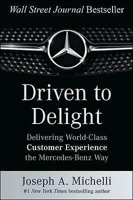 Driven to Delight: Delivering World-Class Customer Experience the...