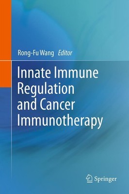Innate Immune Regulation and Cancer Immunotherapy Rong-Fu Wang