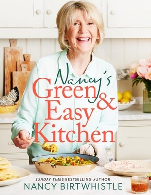 Nancy's Green and Easy Kitchen: Delicious Everyday Meals, Birtwhistle, Nancy, Go