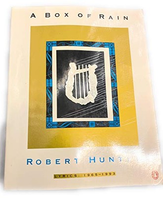 Box of Rain : Lyrics: 1965-1993 by Robert Hunter (1993