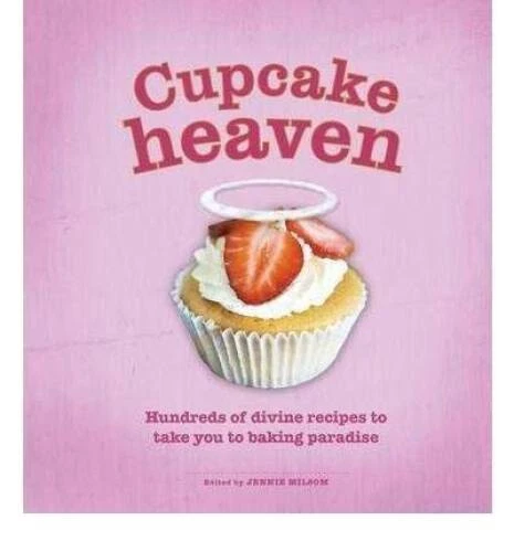 Cupcake Heaven: Hundreds of Divine Recipes to Take You to Bak - VERY GOOD