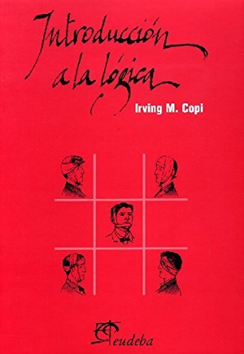 INTRODUCCION A LA LOGICA (SPANISH EDITION) By Irving M. Copi