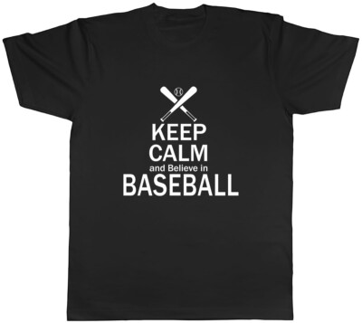 Keep Calm and Believe in Baseball Herren Unisex T-Shirt Tee