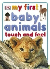 My First Baby Animals Touch and Feel (My First Touch  Feel) By DK - ACCEPTABLE