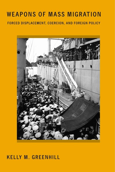Weapons Of Mass Migration | Forced Displacement, Coercion, And Foreign Policy-image