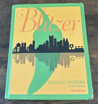 College Algebra Essentials by Robert Blitzer (2018, Hardcover) 5th Edition