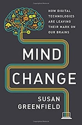 Mind Change : How Digital Technologies Are Leaving Their Mark on