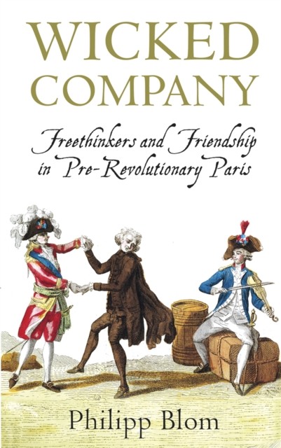 Wicked Company by Philipp Blom (Paperback Book)