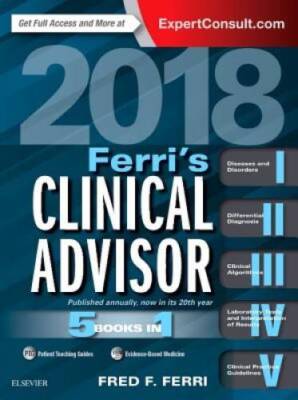 Ferri's Clinical Advisor 2018: 5 Books in 1, 1e (Ferri's Medical Sol - GOOD