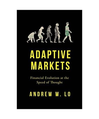 Adaptive Markets: Financial Evolution at the Speed of Thought, Andrew W. Lo
